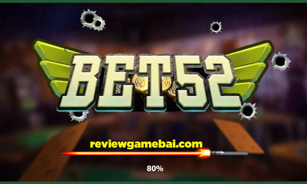 Cổng game chất lượng Bet52